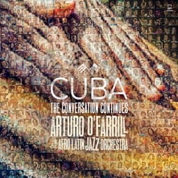 Cuba: The Conversation Continues - Arturo O'Farrill