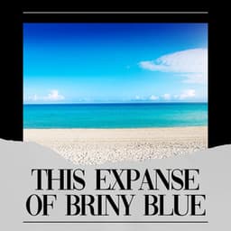 This Expanse of Briny Blue - Coast to Coast Recordings
