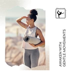 Awaken with Gentle Movements - Yoga & Morning Rituals