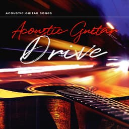 Acoustic Guitar Drive - Acoustic Guitar Songs
