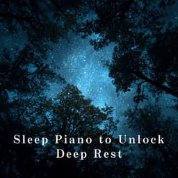 Sleep Piano to Unlock Deep Rest - Relaxing BGM Project