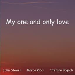 My One and Only Love - John Stowell