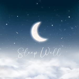 Sleep Well: A Healing Sound Journey - Insomnia Cure Music Society