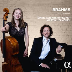 Brahms: Cello Sonatas - Johannes Brahms