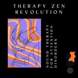 Sound Therapy for Attention Disorders - Therapy Zen Revolution