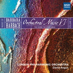 Music of Barbara Harbach, Vol. 15 - Orchestral Music VI: The Sound The Stars Make - Barbara Harbach