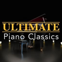 Ultimate Piano Classics - Classical Piano Academy