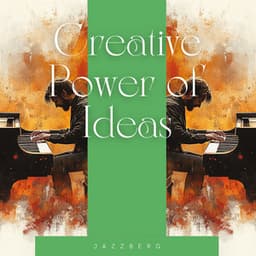 Creative Power of Ideas: The Jazz Narrative Unfolds - Jazzberg