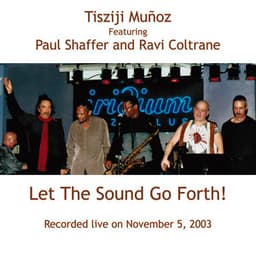 Let The Sound Go Forth! - Tisziji Munoz