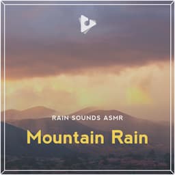 Mountain Rain - Rain Sounds ASMR