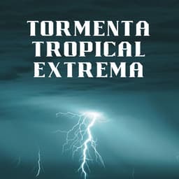 Tormenta Tropical Extrema - Relámpagos tormentas eléctricas y sonidos de tormentas de lluvia