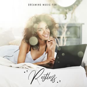 Dreaming Music for Restless. Just Fall Asleep While Counting Stars - Calming Piano Music Collection