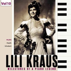 Milestones of a Piano Legend: Lili Kraus, Vol. 10 - Lili Kraus