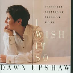I Wish It So - Dawn Upshaw