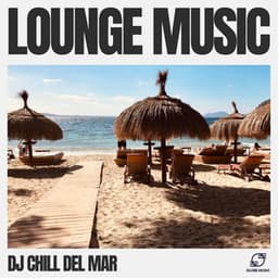 Lounge Music - DJ Chill del Mar