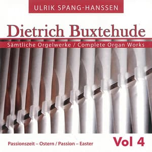 Buxtehude: Complete Organ Works, Vol. 4 - Dietrich Buxtehude