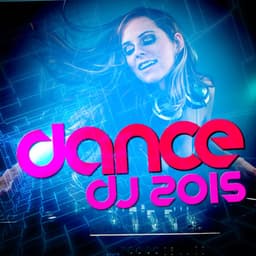 Dance DJ 2015 - Dance Hits 2014 & Dance Hits 2015