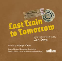 Carl Davis: Last Train to Tomorrow - Carl Davis