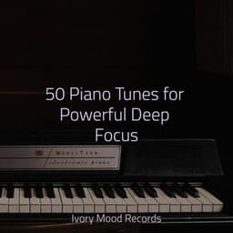50 Piano Tunes for Powerful Deep Focus - Spa & Spa