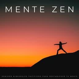 Mente Zen: Sonidos Binaurales Pacíficos Para Restablecer Tu Mente - El laboratorio de sonido de meditación y zen de ruido blanco