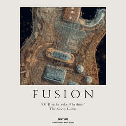 Fusion of Brushstroke Rhythms - The Sleepy Guitar