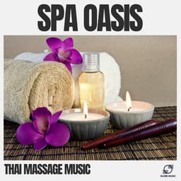 Spa Oasis - Thai Massage Music