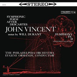Vincent: Symphonic Poem after Descartes & Symphony in D - John Vincent