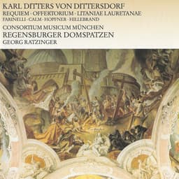 Ditters von Dittersdorf: Requiem - Offertorium - Litaniae Lauretanae - Carl Ditters von Dittersdorf