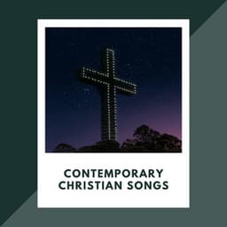 Contemporary Christian Songs - Contemporary Christian Music