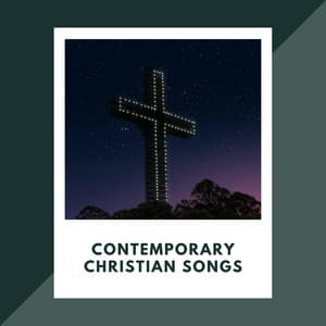 Contemporary Christian Songs - Contemporary Christian Music