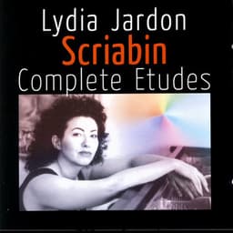 Alexander Scriabin - Complete Etudes - Lydia Jardon