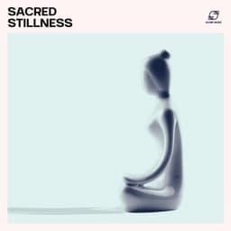 Sacred Stillness: Spiritual Meditation Music - Meditation for Beginners
