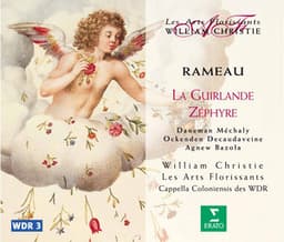 Rameau: La guirlande & Zéphyre - Jean-Philippe Rameau