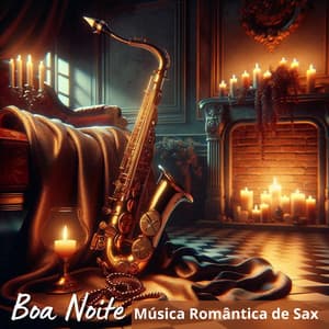 Boa Noite - Música Romântica de Sax - Academia de Música Romântica