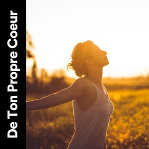 De Ton Propre Coeur - Détente