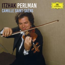 Itzhak Perlman: Camille Saint-Saëns - Camille Saint-Saëns