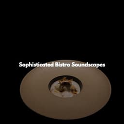 Sophisticated Bistro Soundscapes - Agradable Musica para Leer