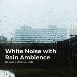 White Noise with Rain Ambience - Relaxing Rain Sounds