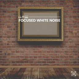 Focused White Noise - Background Ambiances