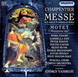 Charpentier: Messe A 8 Voix Et 8 Violons Et Flutes / Miseremini Mei - Marc-Antoine Charpentier