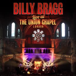 Live at the Union Chapel London - Billy Bragg