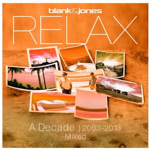 Relax - A Decade 2003-2013 Mixed - Blank & Jones
