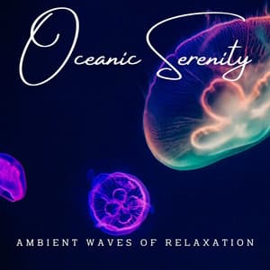 Oceanic Serenity: Ambient Waves of Relaxation - Beach Sounds