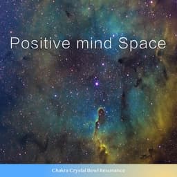 Chakra Crystal Bowl Resonance - Positive mind Space