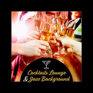 Cocktails Lounge & Jazz Background – Sax & Guitar, Trumpet & Piano, Instrumental Session - Jazz Cocktail Party Ensemble