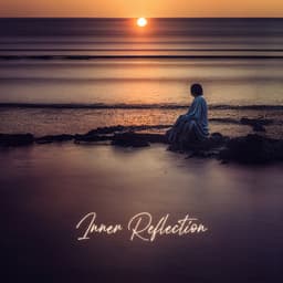 Inner Reflection: Healing Meditation Music to Increase Self-Love, Enhance Your Awareness, Positive Mind & Soul - Julie Riviera