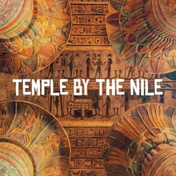 Temple by the Nile: Ancient Kemetic Meditation Music, Egyptian Spiritual Sounds, Amun and Ra Prayers - Oriental Meditation Music Academy