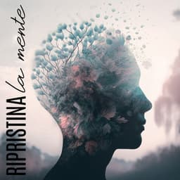 Ripristina la mente: Purifica i dubbi su te stesso, Paura e l'autosabotaggio - Collezione Solfeggio Toni