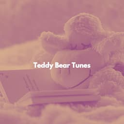Teddy Bear Tunes - Bedtime Baby