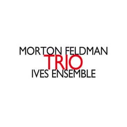 Trio - Morton Feldman